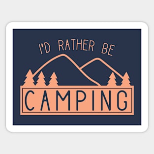 I'd Rather Be Camping Sticker